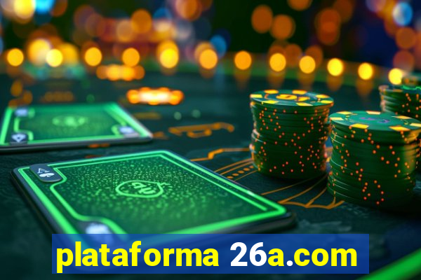 plataforma 26a.com